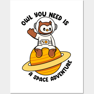 Owl you need is a space adventure Posters and Art